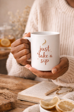 Load image into Gallery viewer, just take a sip mug with woman holding the mug
